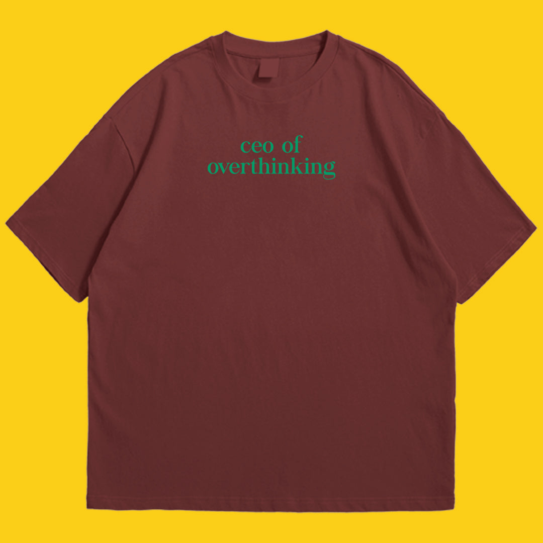 CEO of overthinking Drop Shoulder