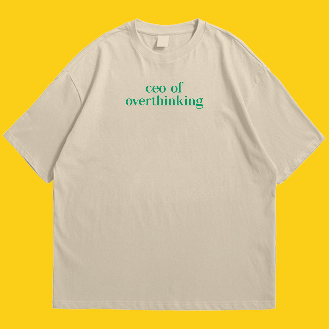 CEO of overthinking Drop Shoulder