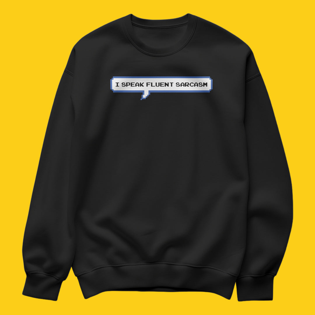 Sarcasm sweatshirt
