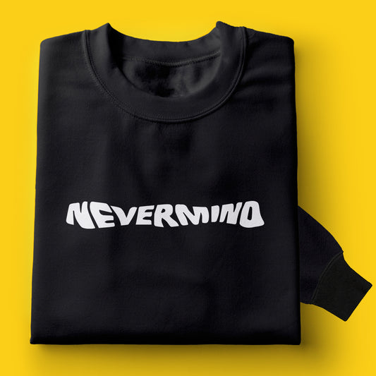 Nevermind sweatshirt