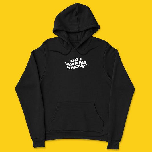 Do i wanna know Hoodie