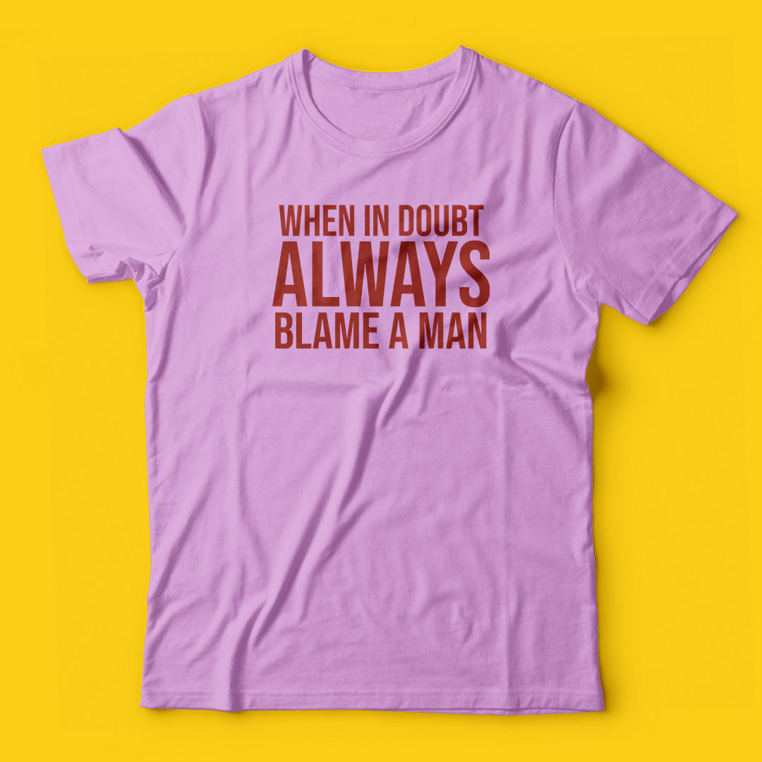 Always blame a man