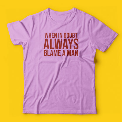 Always blame a man