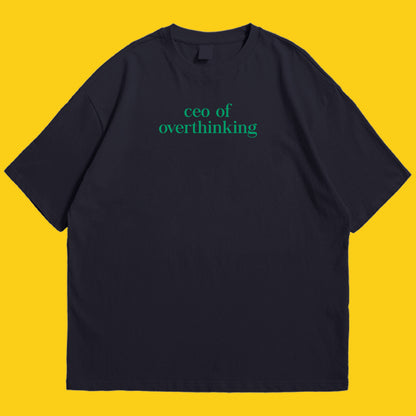 CEO of overthinking Drop Shoulder