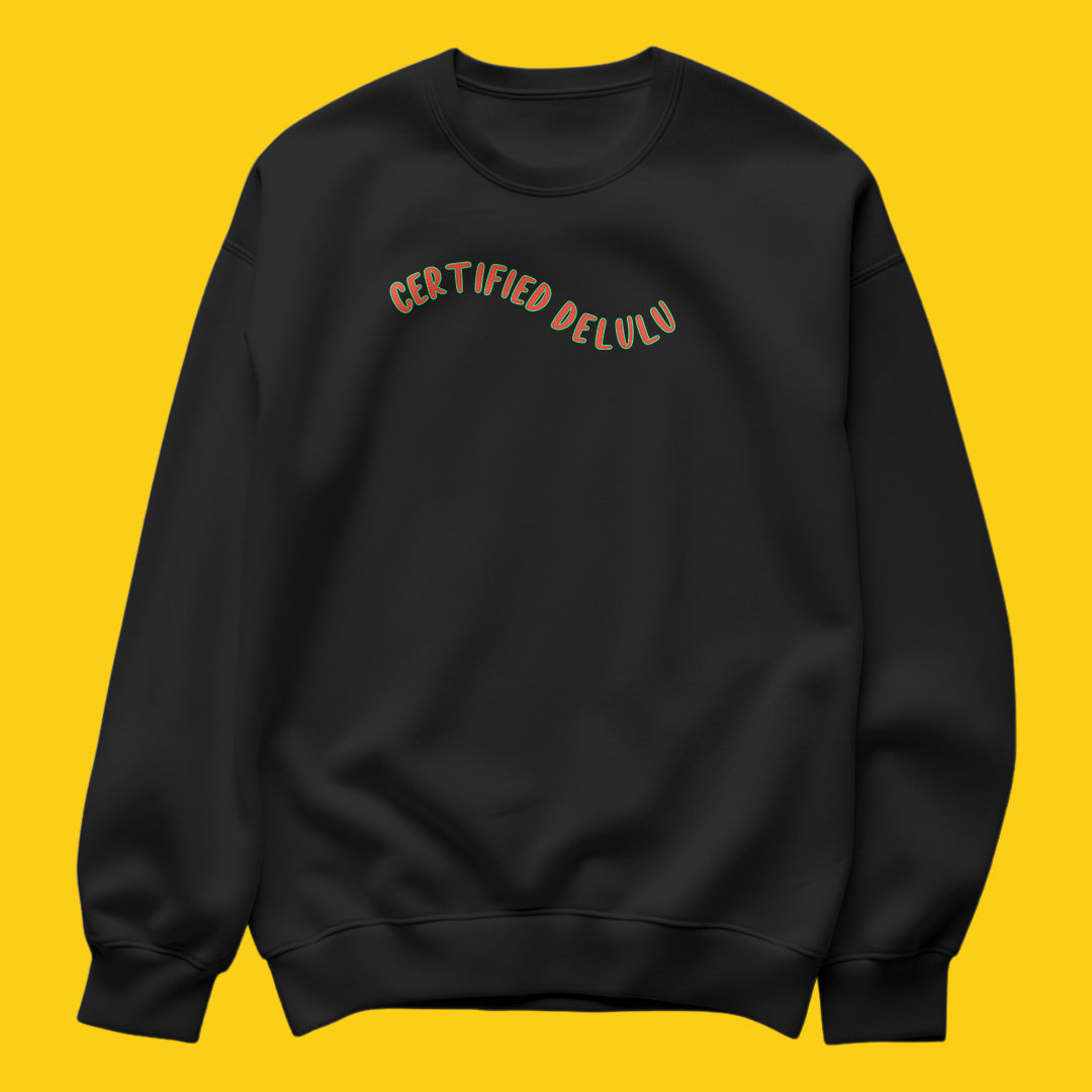 Certified delulu sweatshirt