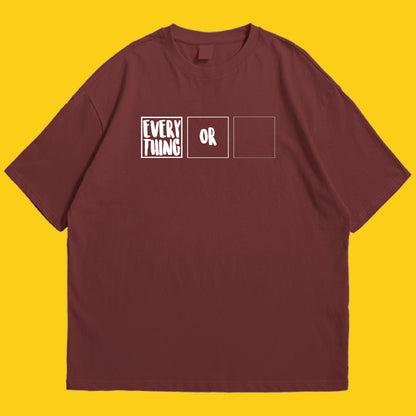 Everything or nothing Drop Shoulder