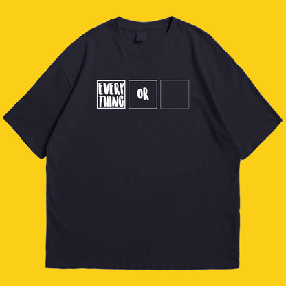 Everything or nothing Drop Shoulder