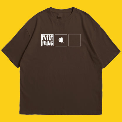 Everything or nothing Drop Shoulder