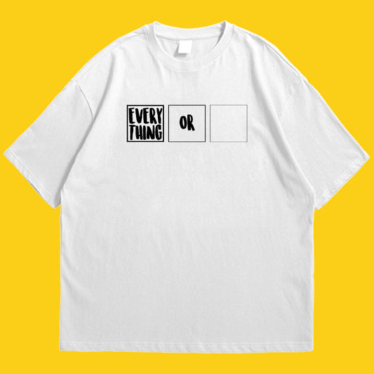 Everything or nothing Drop Shoulder